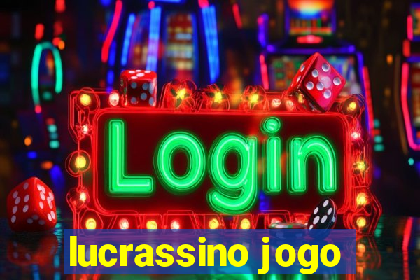 lucrassino jogo